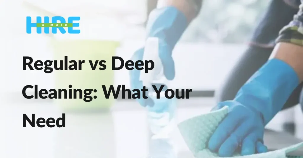 Regular vs Deep Cleaning: What Your Dubai Home Needs